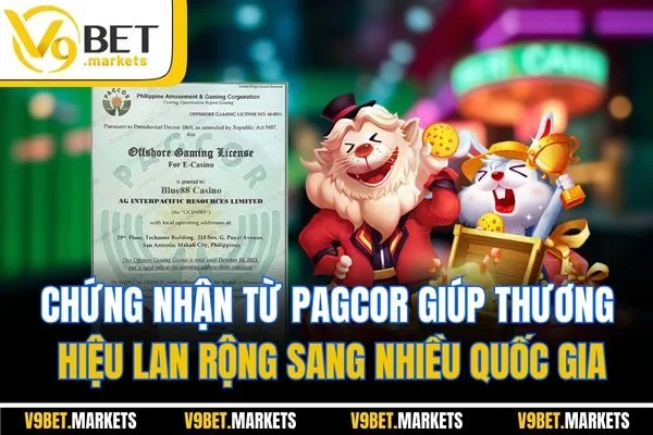 Chứng nhận từ PAGCOR giúp thương hiệu lan rộng sang nhiều quốc gia