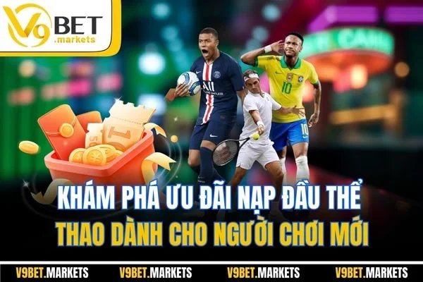 Khám phá ưu đãi nạp đầu thể thao dành cho người chơi mới