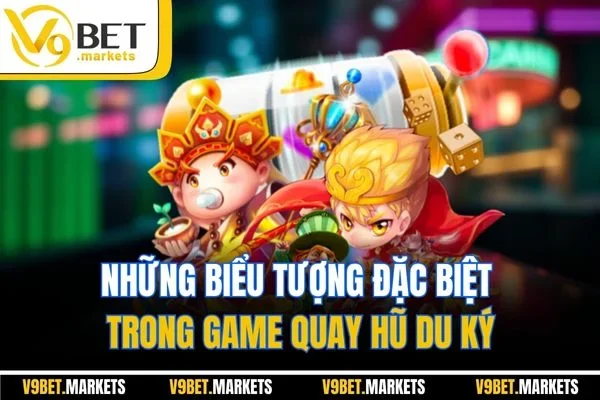 Những biểu tượng đặc biệt trong game quay hũ Du Ký