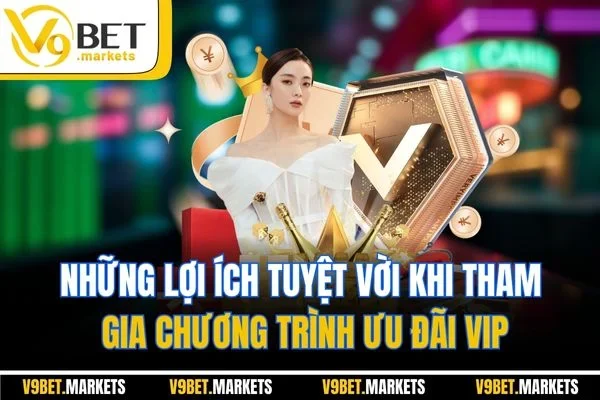 Những lợi ích tuyệt vời khi tham gia chương trình ưu đãi VIP