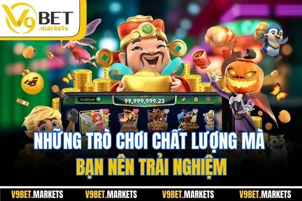 Những trò chơi chất lượng mà bạn nên trải nghiệm