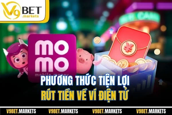 Phương thức tiện lợi rút tiền về ví điện tử